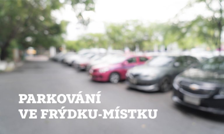 MĚSTO SBÍRÁ PŘIPOMÍNKY OBČANŮ K NOVÉMU SYSTÉMU PARKOVÁNÍ