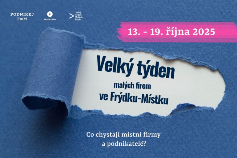 VELKÝ TÝDEN MALÝCH FIREM SE BLÍŽÍ. ZAPOJÍ SE I PODNIKATELÉ Z FRÝDKU-MÍSTKU